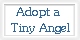 Adopt Your Tiny Angel Here